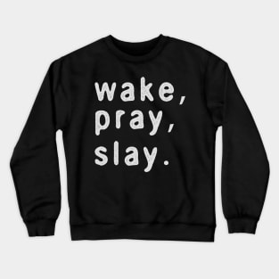 WAKE PRAY SLAY COOL PRAYER GENZ TEE Crewneck Sweatshirt